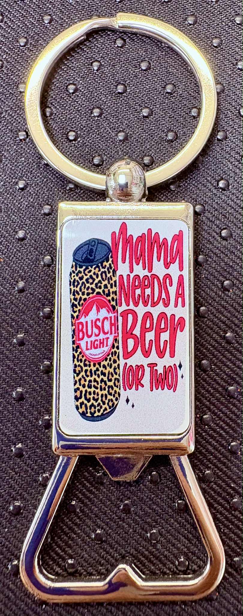 Mama Needs Keychain Bottle Opener